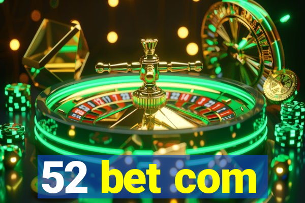 52 bet com